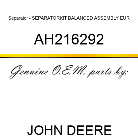 Separator - SEPARATOR,KIT BALANCED ASSEMBLY EUR AH216292