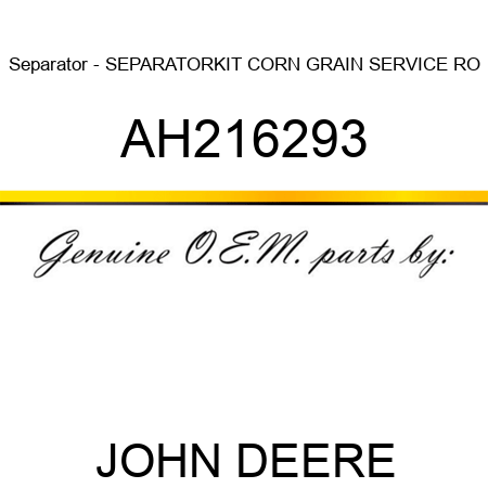 Separator - SEPARATOR,KIT CORN GRAIN SERVICE RO AH216293