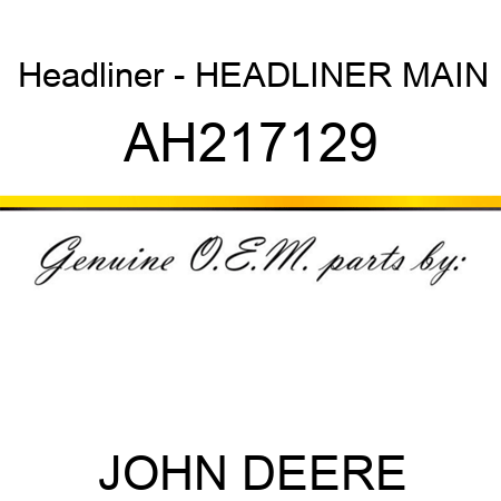 Headliner - HEADLINER, MAIN AH217129