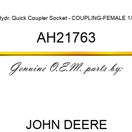 Hydr. Quick Coupler Socket - COUPLING-FEMALE 1/2 AH21763