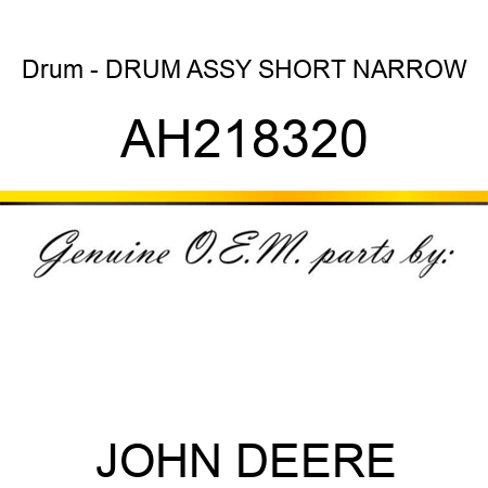 Drum - DRUM ASSY, SHORT NARROW AH218320
