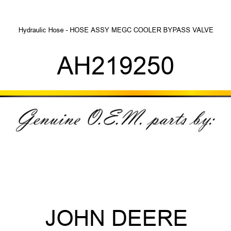 Hydraulic Hose - HOSE ASSY, MEGC COOLER BYPASS VALVE AH219250
