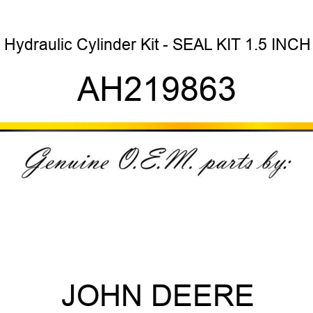 Hydraulic Cylinder Kit - SEAL KIT, 1.5 INCH AH219863