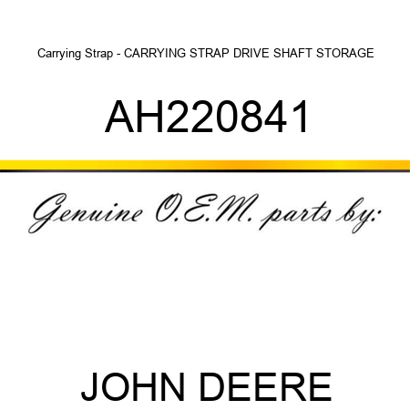 Carrying Strap - CARRYING STRAP, DRIVE SHAFT STORAGE AH220841