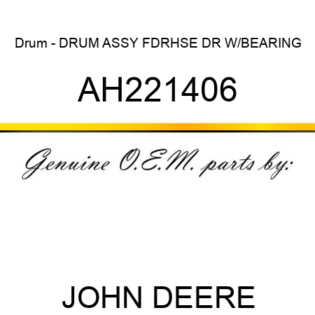 Drum - DRUM ASSY, FDRHSE DR, W/BEARING AH221406