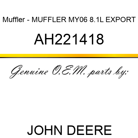 Muffler - MUFFLER, MY06 8.1L EXPORT AH221418