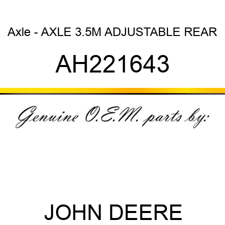 Axle - AXLE, 3.5M ADJUSTABLE REAR AH221643