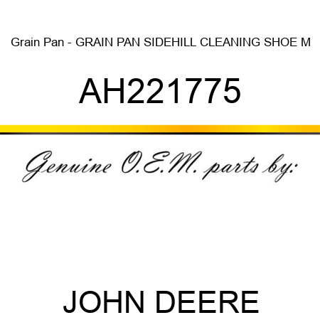 Grain Pan - GRAIN PAN, SIDEHILL CLEANING SHOE M AH221775