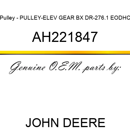 Pulley - PULLEY-ELEV GEAR BX DR-276.1 EODHC AH221847