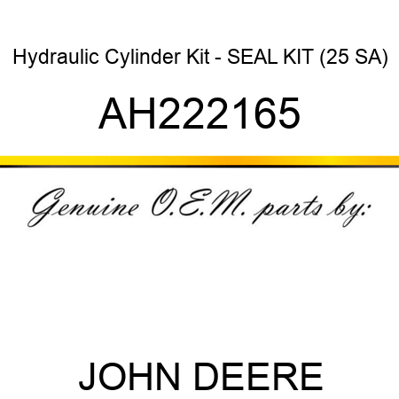 Hydraulic Cylinder Kit - SEAL KIT, (25 SA) AH222165