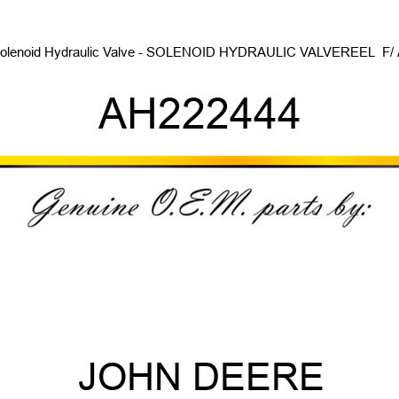 Solenoid Hydraulic Valve - SOLENOID HYDRAULIC VALVE,REEL  F/ A AH222444