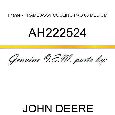 Frame - FRAME, ASSY, COOLING PKG, 08 MEDIUM AH222524