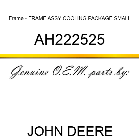Frame - FRAME, ASSY, COOLING PACKAGE, SMALL AH222525