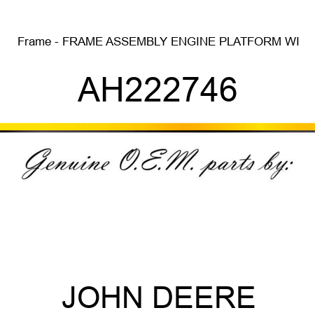 Frame - FRAME, ASSEMBLY, ENGINE PLATFORM WI AH222746