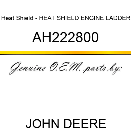 Heat Shield - HEAT SHIELD, ENGINE LADDER AH222800