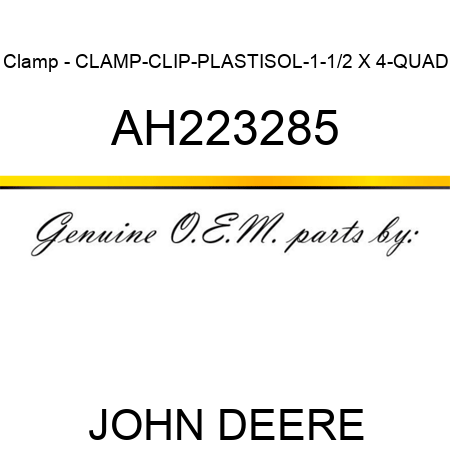 Clamp - CLAMP-CLIP-PLASTISOL-1-1/2 X 4-QUAD AH223285