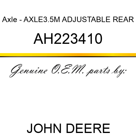 Axle - AXLE,3.5M ADJUSTABLE REAR AH223410
