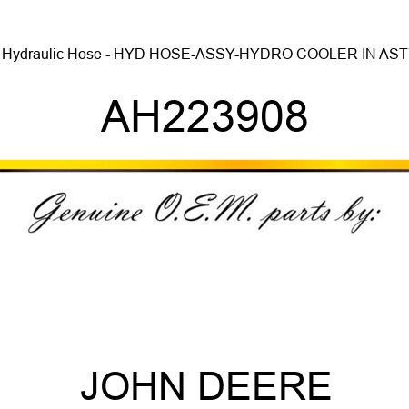 Hydraulic Hose - HYD HOSE-ASSY-HYDRO COOLER IN AST AH223908