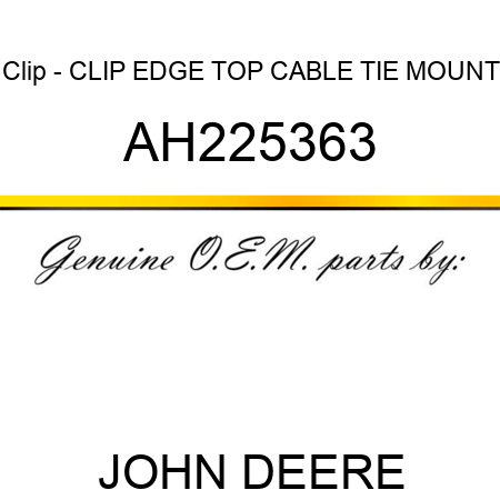 Clip - CLIP, EDGE TOP CABLE TIE MOUNT AH225363