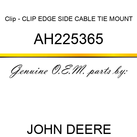 Clip - CLIP, EDGE SIDE CABLE TIE MOUNT AH225365