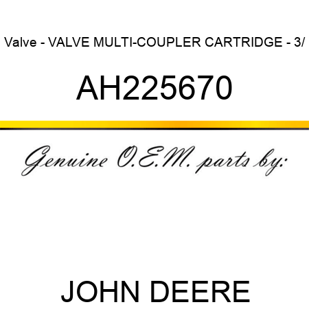 Valve - VALVE, MULTI-COUPLER CARTRIDGE - 3/ AH225670
