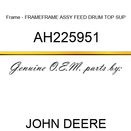 Frame - FRAME,FRAME ASSY, FEED DRUM TOP SUP AH225951