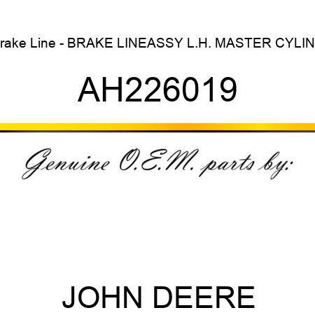 Brake Line - BRAKE LINE,ASSY, L.H. MASTER CYLIND AH226019