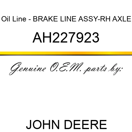 Oil Line - BRAKE LINE ASSY-RH AXLE AH227923
