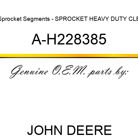 Sprocket Segments - SPROCKET, HEAVY DUTY, CLE A-H228385