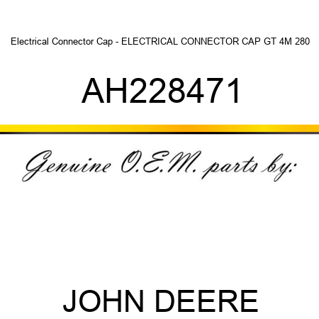 Electrical Connector Cap - ELECTRICAL CONNECTOR CAP, GT 4M 280 AH228471