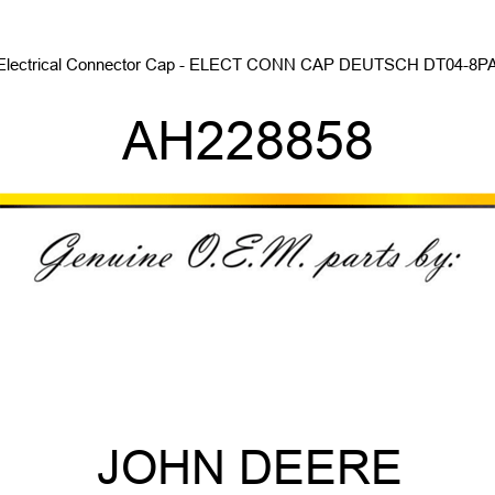 Electrical Connector Cap - ELECT CONN CAP, DEUTSCH DT04-8PA AH228858