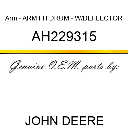 Arm - ARM, FH DRUM - W/DEFLECTOR AH229315