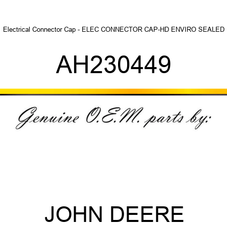 Electrical Connector Cap - ELEC CONNECTOR CAP-HD ENVIRO SEALED AH230449