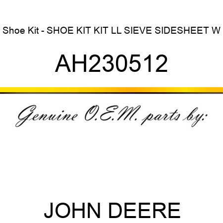 Shoe Kit - SHOE KIT, KIT, LL SIEVE SIDESHEET W AH230512