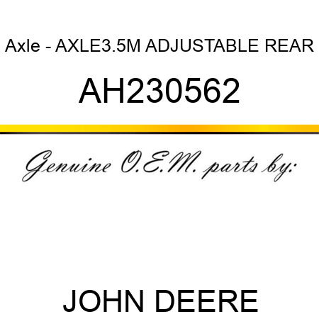 Axle - AXLE,3.5M ADJUSTABLE REAR AH230562