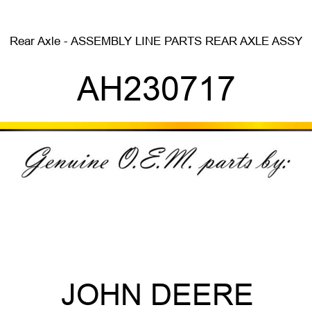 Rear Axle - ASSEMBLY LINE PARTS, REAR AXLE ASSY AH230717