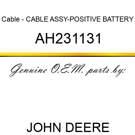 Cable - CABLE, ASSY-POSITIVE BATTERY AH231131