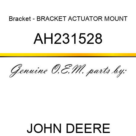 Bracket - BRACKET, ACTUATOR MOUNT AH231528