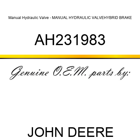 Manual Hydraulic Valve - MANUAL HYDRAULIC VALVE,HYBRID BRAKE AH231983