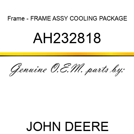 Frame - FRAME ASSY, COOLING PACKAGE AH232818