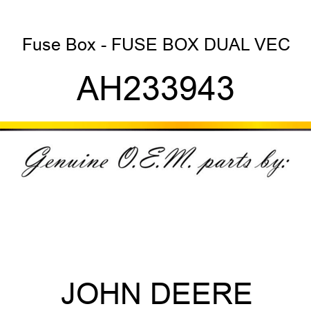 Fuse Box - FUSE BOX, DUAL VEC AH233943