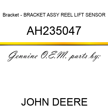 Bracket - BRACKET, ASSY, REEL LIFT SENSOR AH235047