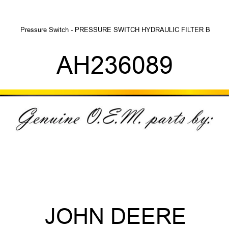 Pressure Switch - PRESSURE SWITCH, HYDRAULIC FILTER B AH236089