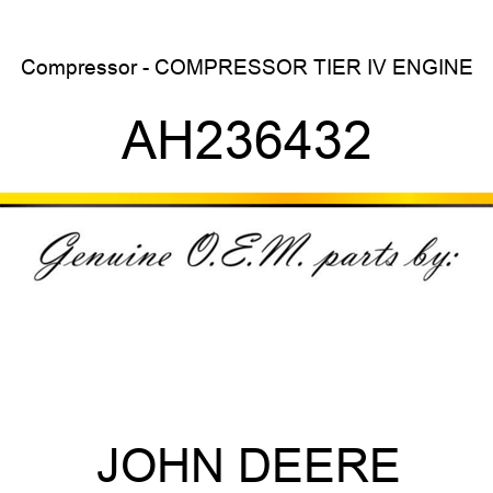 Compressor - COMPRESSOR, TIER IV ENGINE AH236432