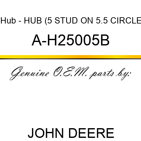 Hub - HUB (5 STUD ON 5.5 CIRCLE A-H25005B