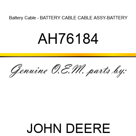 Battery Cable - BATTERY CABLE, CABLE ASSY-BATTERY AH76184