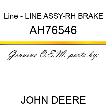 Line - LINE ASSY-RH BRAKE AH76546