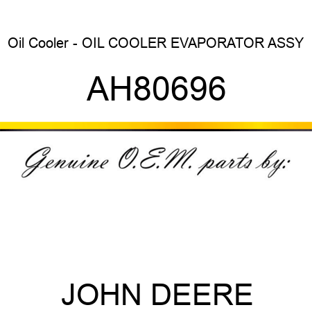 Oil Cooler - OIL COOLER, EVAPORATOR ASSY AH80696