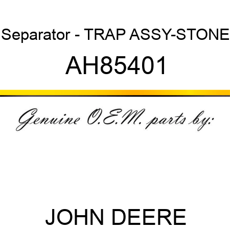 Separator - TRAP ASSY-STONE AH85401
