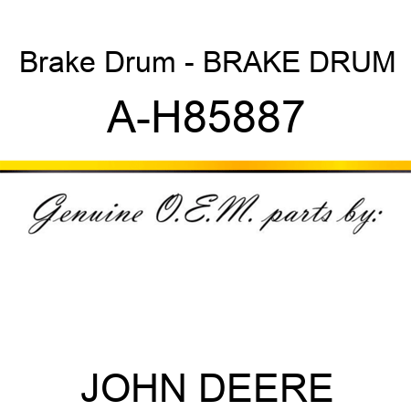 Brake Drum - BRAKE DRUM A-H85887